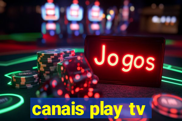canais play tv